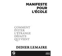 Manifeste pour l'école Comment éviter l'étrange défaite qui vient - Didier Lemaire - Heliade - broché - Essai