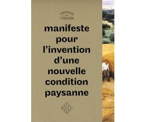 Manifeste pour l'invention d'une nouvelle condition paysanne en regard du Passage Nord-Ouest: Documents d'actualité du combat vital volumes 4 à 7