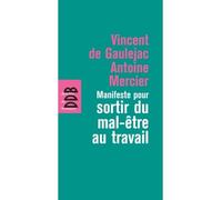 Manifeste pour sortir du mal-être au travail - Vincent de Gaulejac - Desclée De Brouwer - broché - Essai