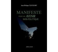 Manifeste Pour Un Avenir Non-Politique