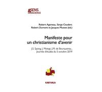 Manifeste pour un christianisme d'avenir. J.S. Spong, J. Moingt, J.M. de Bourqueney J.S. Spong, J. Moing, J.M. de Bourqueney...Journée d'études du 5 octobre 2019 - AGENEAU, COUDERC, DU - Karthala - br