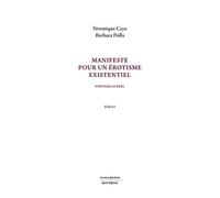 Manifeste pour un érotisme existentiel: Poétiser le réel