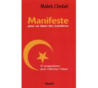 Manifeste pour un Islam des lumières 27 propositions pour réformer l'Islam - Malek Chebel - Fayard - broché - Essai