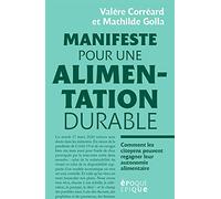 Manifeste pour une alimentation durable: Comment les citoyens regagner leur autonomie alimentaire