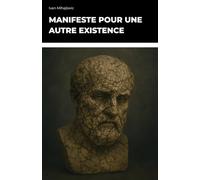 Manifeste pour une autre existence