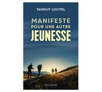 Manifeste pour une autre jeunesse - Tanguy Louvel - Salvator - broché - Essai