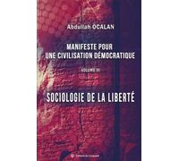 Manifeste pour une civilisation démocratique Sociologie de la liberté - Abdullah Öcalan - Du Croquant - broché - Essai