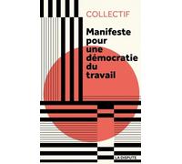 Manifeste Pour Une Démocratie Du Travail