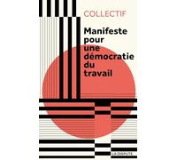 Manifeste pour une démocratie du travail