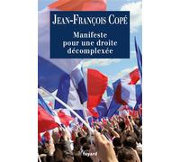 Manifeste pour une droite décomplexée - Jean-François Copé - Fayard - broché - Essai