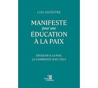 Manifeste pour une Éducation à la Paix: Éduquer à la paix, ça commence avec vous
