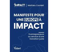 Manifeste Pour Une Europe À Impact - 9 Entrepreneurs Au Service D'une Transition Juste
