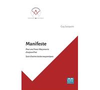 Manifeste Pour une Franc-Maçonnerie d'aujourd'hui Suivi d'autres textes maçonniques - Suivi d'autres textes maçonniques - Guy Jucquois - Eme Et Intercommunications - broché - Essai