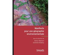 Manifeste pour une géographie environnementale: Géographie, écologie et politique