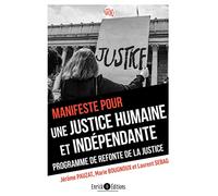 Manifeste pour une justice humaine et indépendante: Programme de refonte de la justice