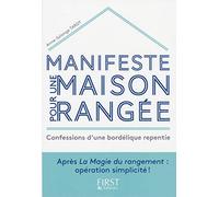 Manifeste pour une maison rangée: Confessions d'une bordélique repentie