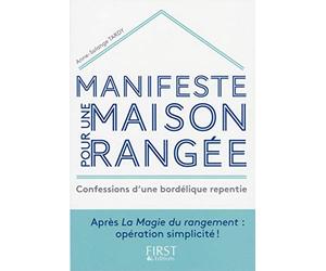 Manifeste pour une maison rangée: Confessions d'une bordélique repentie
