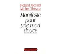 Manifeste pour une mort douce - Roland Jaccard - Grasset - broché - Livre