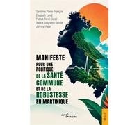 Manifeste pour une politique de la santé commune et de la robustesse en Martinique - Sandrine Pierre-François - Jets D'encre - broché - Essai