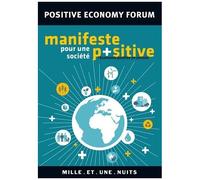 Manifeste Pour Une Société Positive - L'économie Positive En Actions