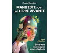 MANIFESTE POUR UNE TERRE VIVANTE : ÉVEILLER NOTRE CONSCIENCE POUR PRÉSERVER LA PLANÈTE