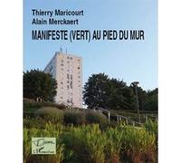 Manifeste (vert) au pied du mur Thierry Maricourt (Auteur), Alain Merckaert (Auteur)