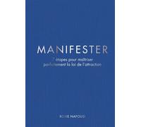 Manifester 7 étapes pour maîtriser parfaitement la loi de l'attraction - Roxie Nafousi - Lotus Et L'elephant - relié - Guide
