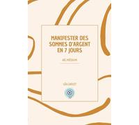 Manifester des sommes d'argent en 7 jours