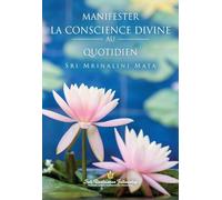 Manifester la conscience divine au quotidien (Manifesting Divine Consciousness in Daily Life--French)