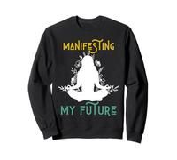 Manifester Mon Futur Mental, Spirituel, Physique, Auto-Assistance Sweatshirt