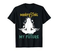 Manifester Mon Futur Mental, Spirituel, Physique, Auto-Assistance T-Shirt