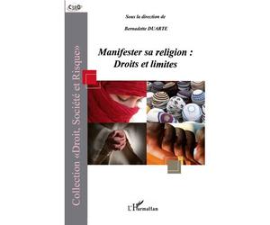 Manifester sa religion : droits et limites - Bernadette Duarte - L'harmattan - broché - Essai