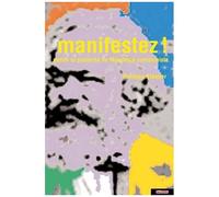 Manifestez ! Destin Et Postérité Du Manifeste Communiste