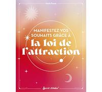 Manifestez vos souhaits grâce à la loi de l'attraction