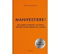 Manifestiere!: Die sieben Schritte, um deine Träume wahr werden zu lassen. BookTok Bestseller - Der Weltbestseller der Manifestations-Queen Roxie Nafousi