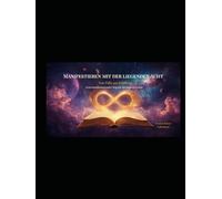 Manifestieren mit der liegenden Acht: mit Selbstliebe und Spiritualität; Dein Weg zur inneren Erfüllung; Ein transformierendes Workbook
