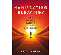 Manifesting Blessings: The Islamic Path To Divine Abundance