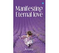 Manifesting Eternal Love