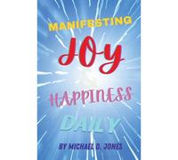 Manifesting Joy & Happiness Daily