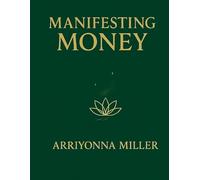 Manifesting Money: A story-driven guide to unlocking wealth through self-worth and spiritual healing