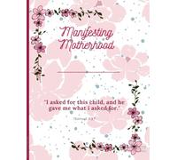 MANIFESTING MOTHERHOOD WITH BIBLE QUOTES-WRITING JOURNAL-90GSM, RULED, PAPERBACK: PREPARATION FOR MOTHERHOOD