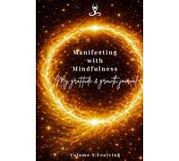 Manifesting with Mindfulness: My gratitude and Growth journal: Volume 3: Evolving
