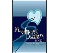 Manifesting Your Heart's Desire: Bk. I