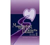 Manifesting Your Heart's Desire Book Ii: Bk. Ii