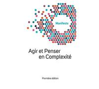 Manifesto: Agir et penser en complexité