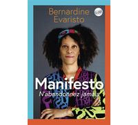 Bernardine Evaristo – Manifesto – Ne renoncez jamais – Broché, trad. Françoise Adelstain