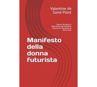 Manifesto della donna futurista: Donne, desiderio e liberazione nei manifesti futuristi di Valentine de Saint-Point