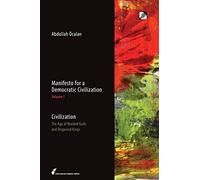 Manifesto for a Democratic Civilization: Civilization: The Age of Masked Gods and Disguised Kings