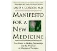 Manifesto for a New Medicine James S. Gordon (Auteur)