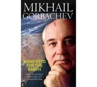 Manifesto for the Earth Mikhail Gorbachev (Auteur)